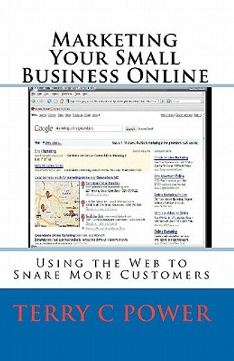 marketing your small business online,using the web to snare more customers