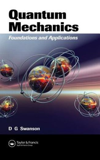 Quantum Mechanics: Foundations and Applications (en Inglés)