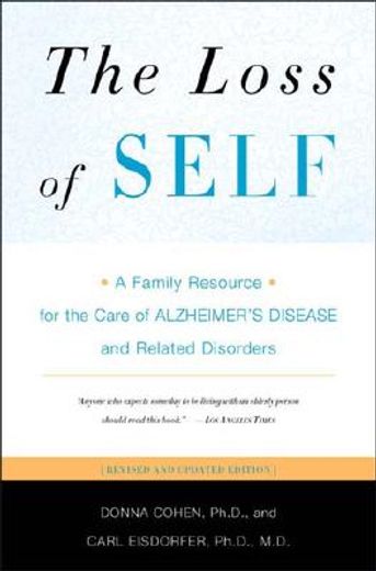the loss of self,a family resource for the care of alzheimer´s disease and related disorders (en Inglés)