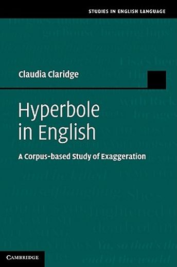 hyperbole in english,a corpus-based study of exaggeration