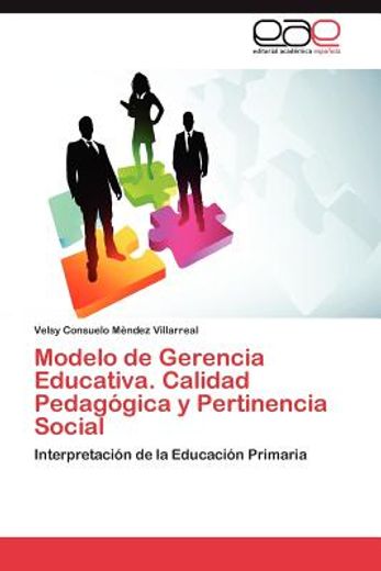 modelo de gerencia educativa. calidad pedag gica y pertinencia social (in Spanish)