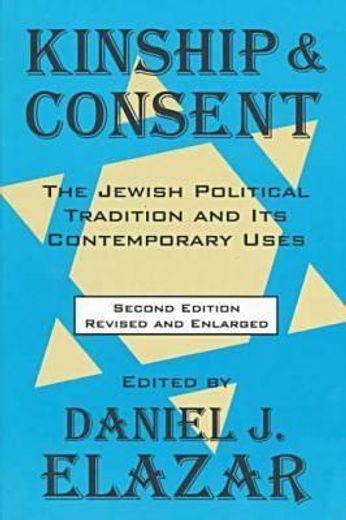 kinship & consent,the jewish political tradition and its contemporary uses