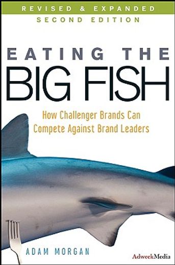 eating the big fish,how challenger brands can compete against brand leaders