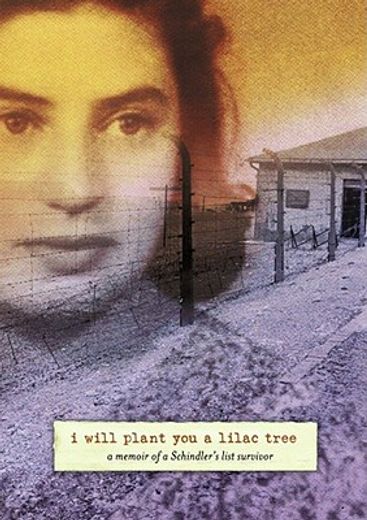 I Will Plant You a Lilac Tree: A Memoir of a Schindler's List Survivor (en Inglés)