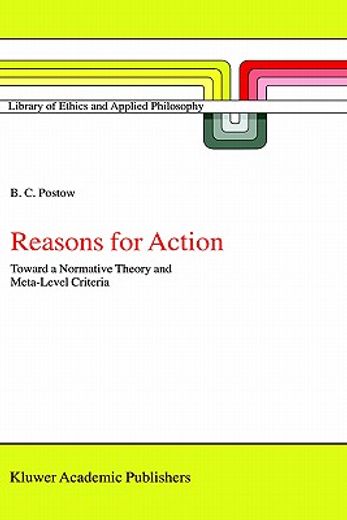 reasons for action,toward a normative theory and meta-level criteria