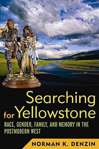 searching for yellowstone,race, gender, family and memory in the postmodern west