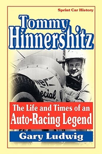 tommy hinnershitz,the life and times of an auto-racing legend