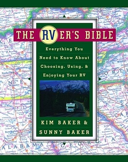 the rver´s bible,everything you need to know about choosing, using, and enjoying your rv