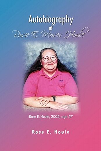 autobiography of rosie e. moses houle