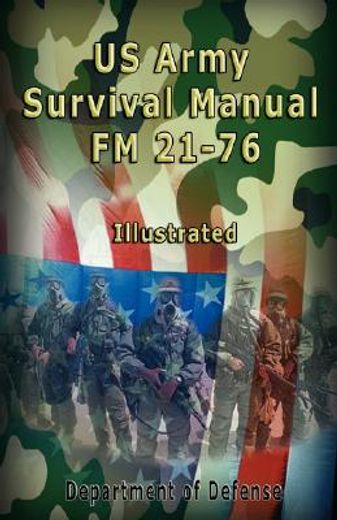 US Army Survival Manual: FM 21-76, Illustrated (en Inglés)