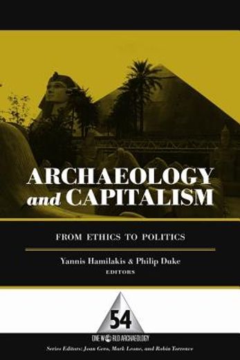 archaeology and capitalism,from ethics to politics