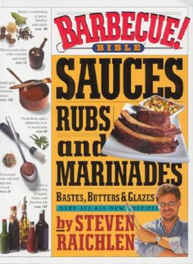 barbecue! bible sauces, rubs, and marinades,bastes, butters & glazes