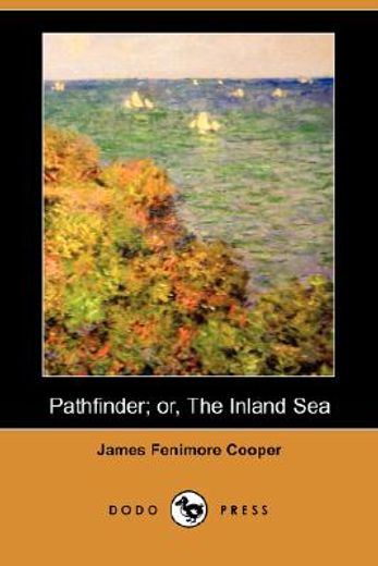 pathfinder; or, the inland sea (dodo press)