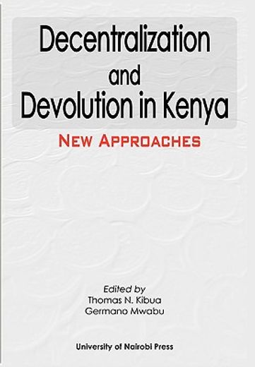 decentralization and devolution in kenya,new approaches