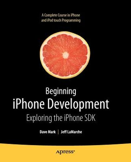 Beginning iPhone Development: Exploring the iPhone SDK (en Inglés)