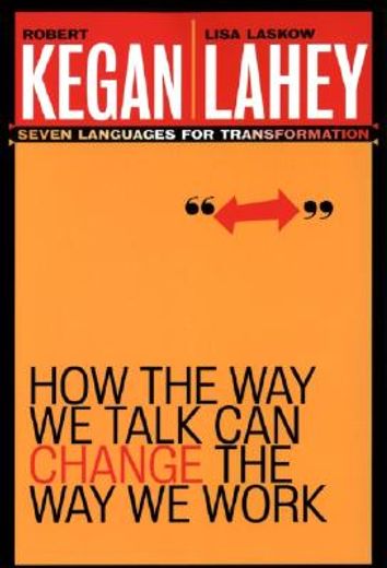 How the way we Talk can Change the way we Work: Seven Languages for Transformation (en Inglés)