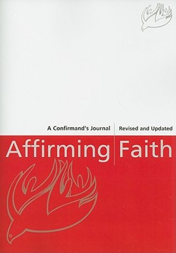 affirming faith: a confirmand ` s journal (en Inglés)