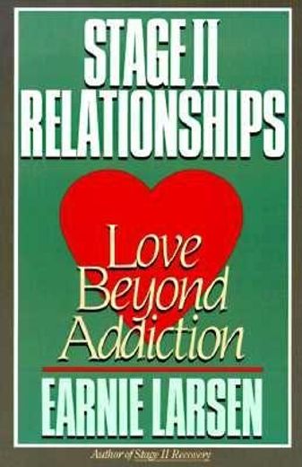 stage ii relationships,love beyond addiction (en Inglés)