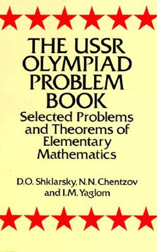 the ussr olympiad problem book,selected problems and theorems of elementary mathematics (en Inglés)