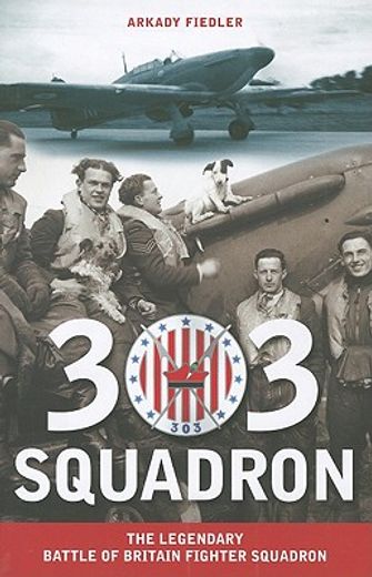 303 squadron,the legendary battle of britain fighter squadron
