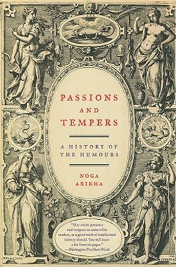 passions and tempers,a history of the humours (en Inglés)