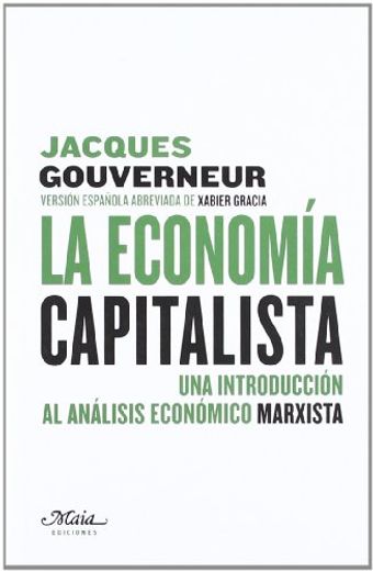 La Economia Capitalista: Una Introduccion al Analisis Economico m Arxista