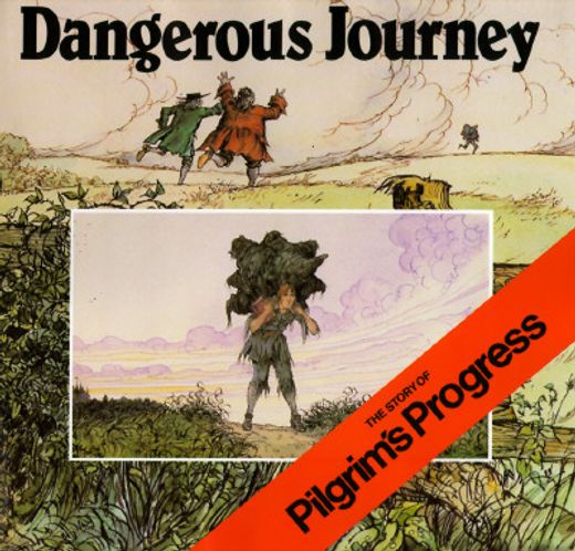 dangerous journey,the story of pilgrim´s progress (en Inglés)