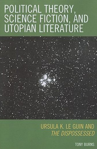 political theory, science fiction, and utopian literature,ursula k. le guin and the dispossessed