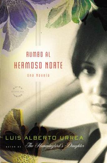 rumbo al hermoso norte/ into the beautiful north (in Spanish)