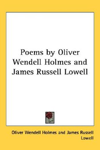 poems by oliver wendell holmes and james russell lowell