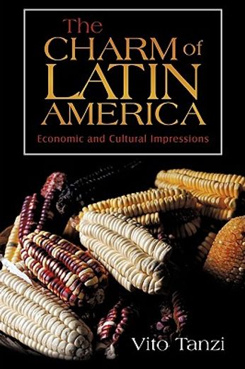 the charm of latin america,economic and cultural impressions