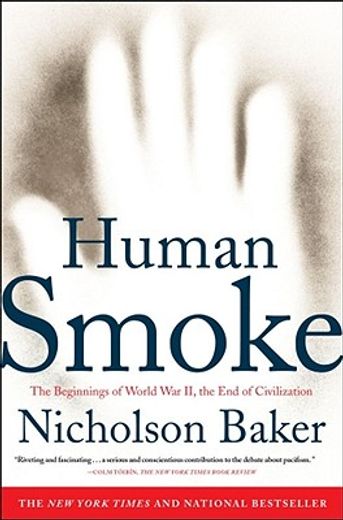 human smoke,the beginnings of world war ii, the end of civilization (en Inglés)
