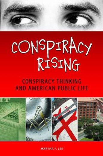 conspiracy rising,conspiracy thinking and american public life