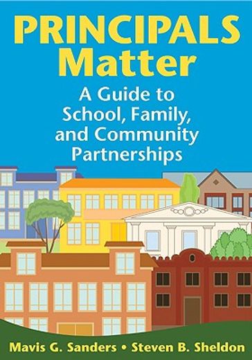 principals matter,a guide to school, family, and community partnerships