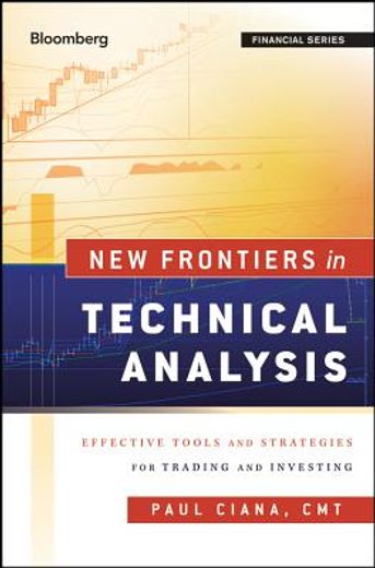new frontiers in technical analysis,effective tools and strategies for forecasting and trading