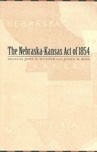 the nebraska-kansas act of 1854