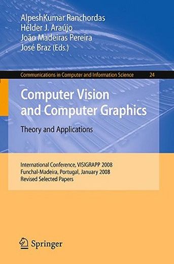 computer vision and computer graphics,theory and applications: international conference, visigrapp 2008, funchal-madeira, portugal, januar