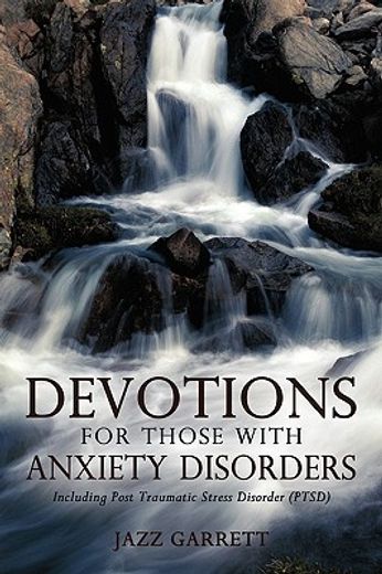 devotions for those with anxiety disorders,including post traumatic stress disorder (ptsd) (en Inglés)