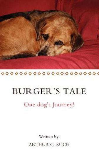 burger´s tale,one dog´s journey!