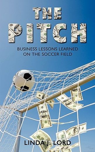 the pitch,business lessons learned on the soccer field