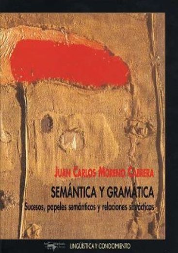 Semantica y gramatica. sucesos papeles semanticos y relaciones sintact