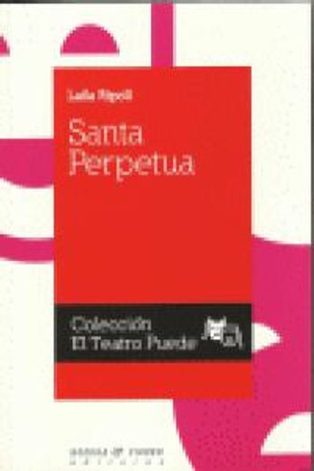 Santa perpetua (El Teatro Puede) (in Spanish)