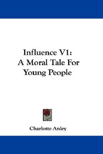 influence v1: a moral tale for young peo