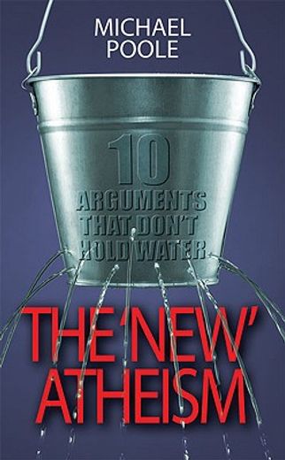 the ´new´ atheism,10 arguments that don´t hold water