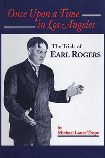 once upon a time in los angeles,the trials of earl rogers