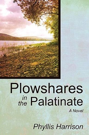 plowshares in the palatinate,a novel (en Inglés)