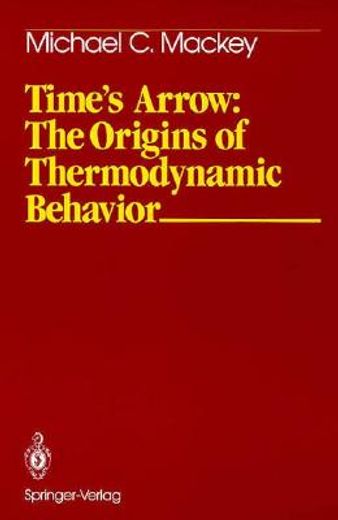 time´s arrow,the origins of thermodynamic behavior