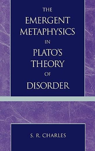 the emergent metaphysics of plato´s theory of disorder