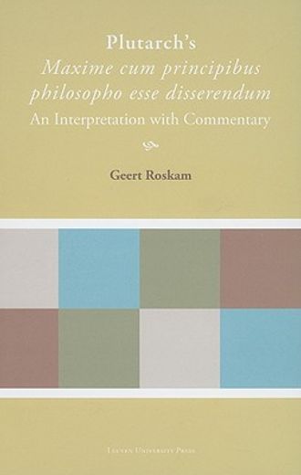 plutarch´s maxime cum principibus philosopho esse disserendum,an interpretation with commentary