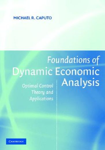 foundations of dynamic economic analysis,optimal control theory and applications